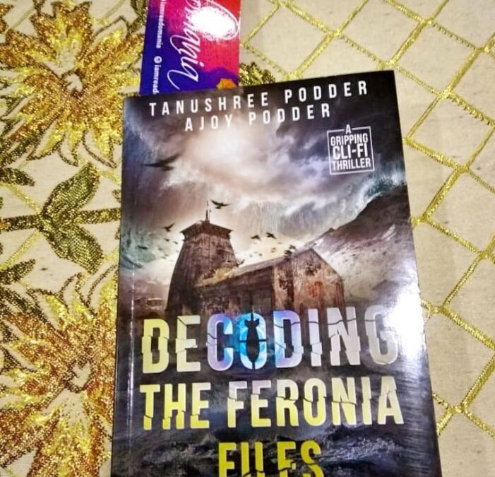 Book Review — Decoding the Feronia Files by Tanushree Poddar and Ajoy Podder