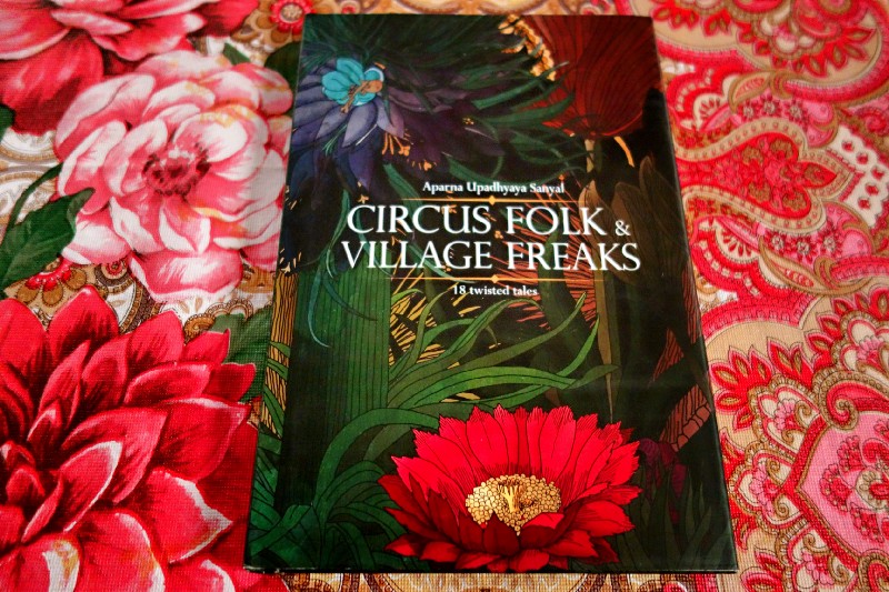 Book Review — Circus Folk and Village Freaks by Aparna  Upadhyaya Sanyal