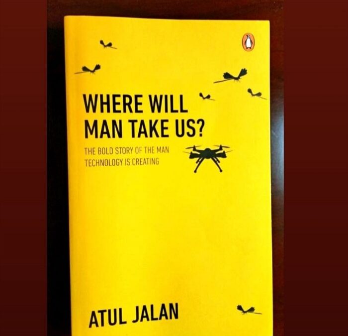 Book Review - Where Will Man Take Us?: The bold story of the man technology is creating  by Atul Jalan
