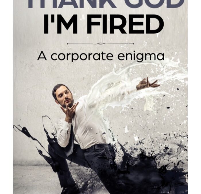 Book Review — Thank God I’m Fired : A Corporate Enigma by Sandeep Pawar