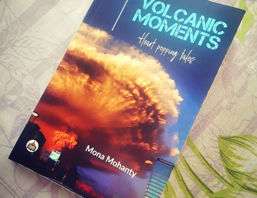 Book Review — Volcanic Moments: Heart Popping Tales by Mona Mohanty