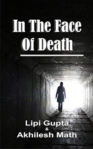 Book Review -  In the face of Death  by Lipi Gupta and Akhilesh Math