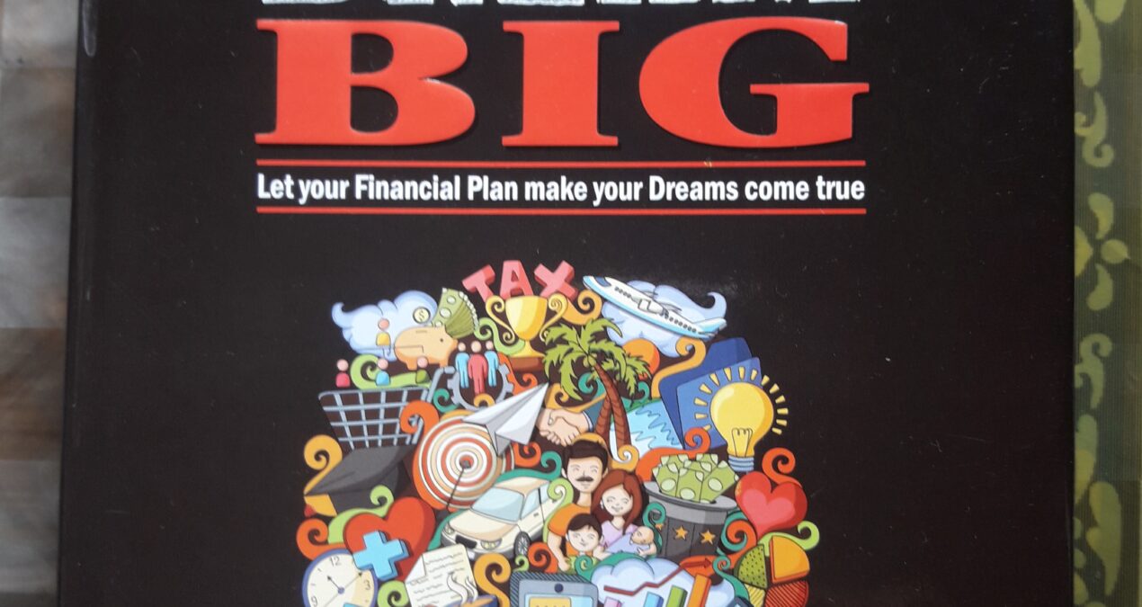 Book Review — Dream Big : Let Your Financial Plan Make Your Dream Come True by Mukesh Jindal, Arunraj VS