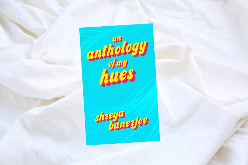 Book Review - An Anthology of my Hues by Shreya Banerjee