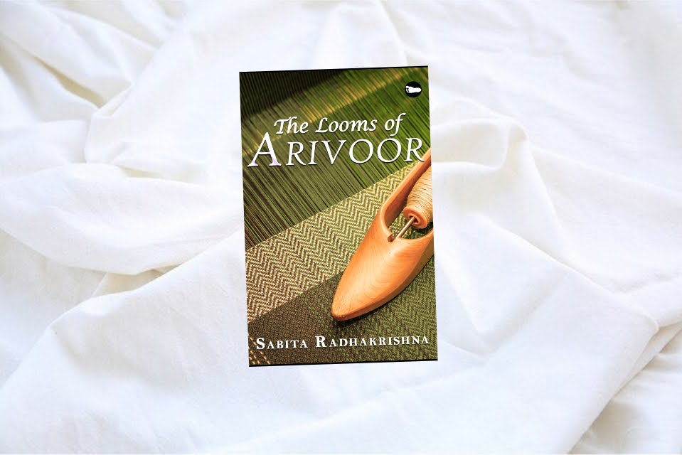 Book Review - The Looms of Arivoor by Sabita Radhakrishna