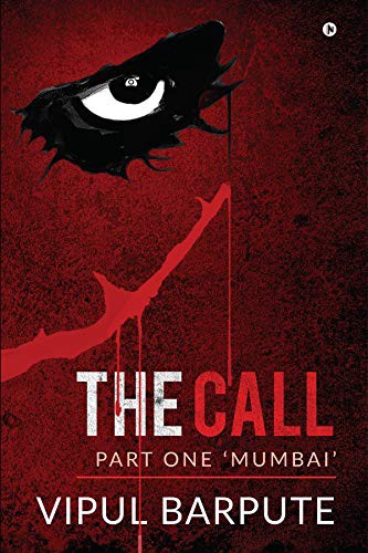 Book Review — The Call : Part One ‘Mumbai’ by Vipul Barpute