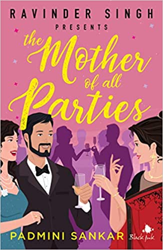 Book Review - The Mother of All Parties by Padmini Sankar