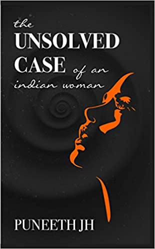 Book Review — The Unsolved Case of an Indian Woman by Puneeth JH