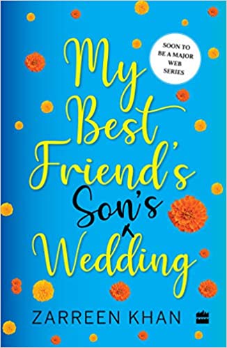 Book Review - My Best Friend’s Son’s Wedding by Zarreen Khan published by HarperCollins India