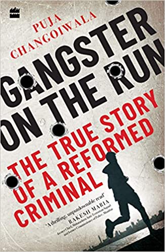 Book Review - Gangster on the Run: The True Story of a Reformed Criminal by Puja Changoiwala published by HarperCollins India