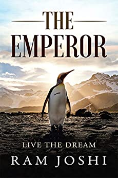 Book Review — THE EMPEROR: LIVE THE DREAM by Ram Joshi