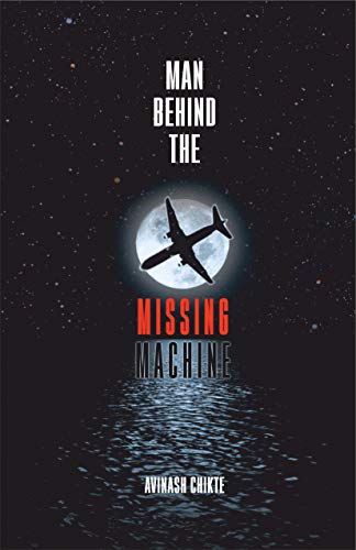 Book Review — Man Behind the Missing Machine by Avinash Chikte