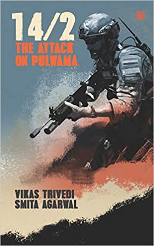 Book Review — 14/2 The Attack on Pulwama by Vikas Trivedi and Smita Agarwal