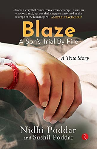 Book Review — Blaze A Son’s Trial by Fire: A True Story by Nidhi Poddar and Sushil Poddar
