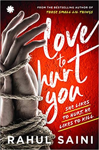 Book Review — Love to Hurt You by Rahul Saini