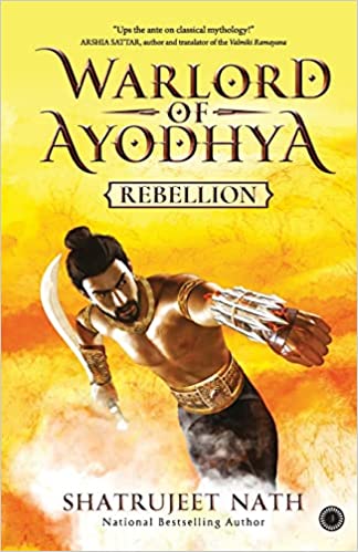 Book Review — Warlord of Ayodhya Book 1: Rebellion by Shatrujeet Nath