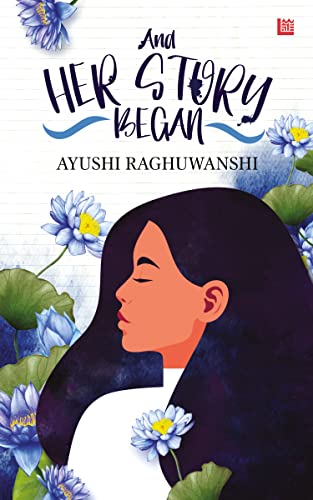 Book Review — And Her Story Began by Ayushi Raghuwanshi