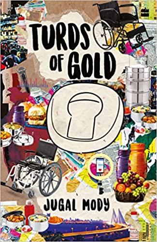 Book Review — Turds of Gold by Jugal Mody