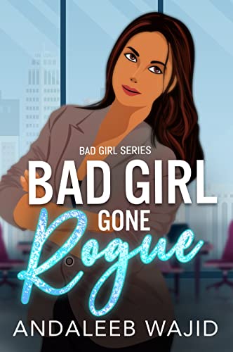 Book Review — Bad Girl Gone Rogue by Andaleeb Wajid