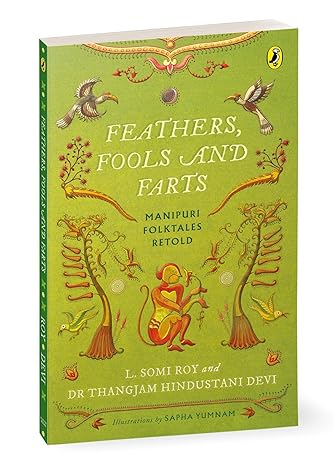 Book Review — Feathers, Fools and Farts: Manipuri Folktales Retold