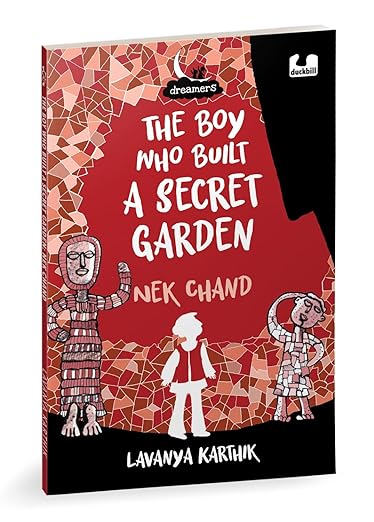 Book Review — The Boy Who Built A Secret Garden : Nek Chand(Dreamers Series)