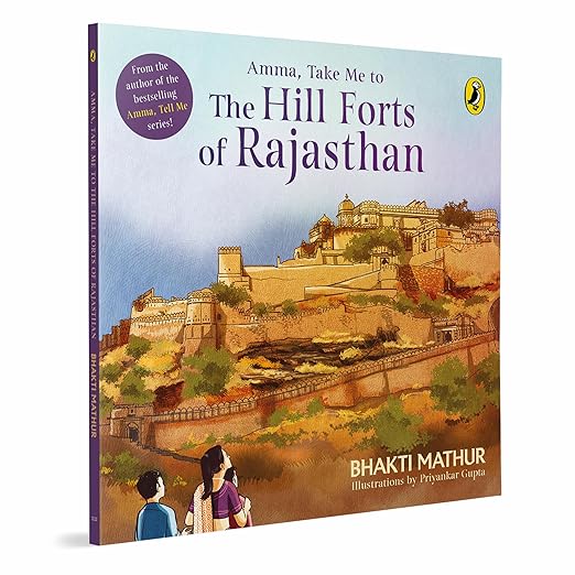 Book Review — Amma, Take Me to the Hill Forts of Rajasthan by Bhakti Mathur and Priyankar Gupta