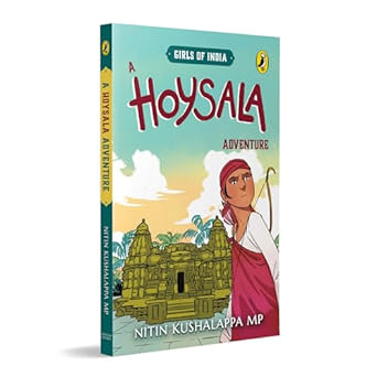 Book Review — A Hoysala Adventure by Nitin Kushalappa MP (Author), Priyanka Tampi (Illustrator)
