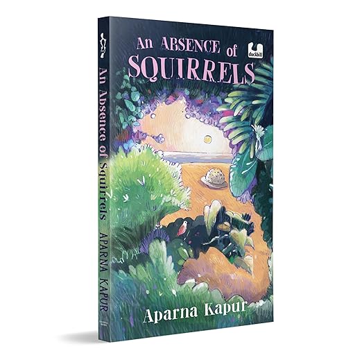 Book Review — An Absence of Squirrels by Aparna Kapur