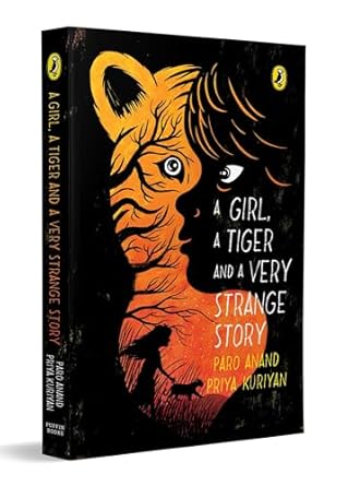 Book Review — A Girl, a Tiger and a Very Strange Story by Paro Anand(Author) and Priya Kurian(Illustrator)