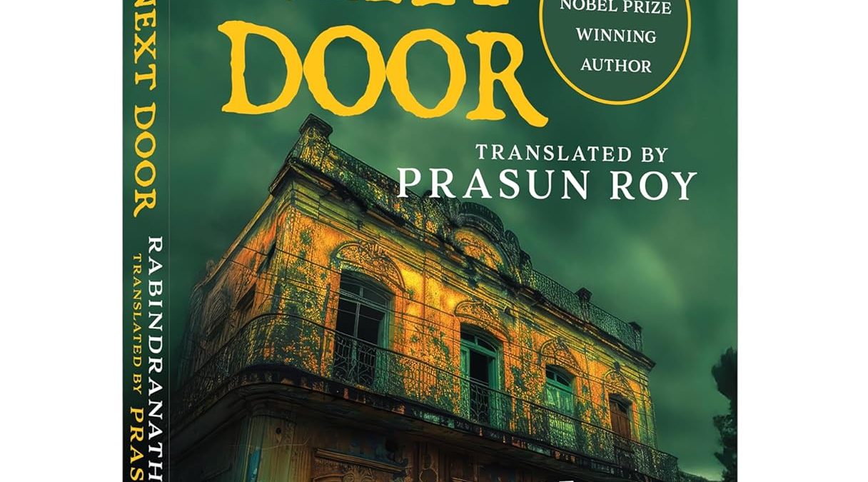 Book Review — Horrors Next Door by Rabindranath Tagore, translated by Prasun Roy