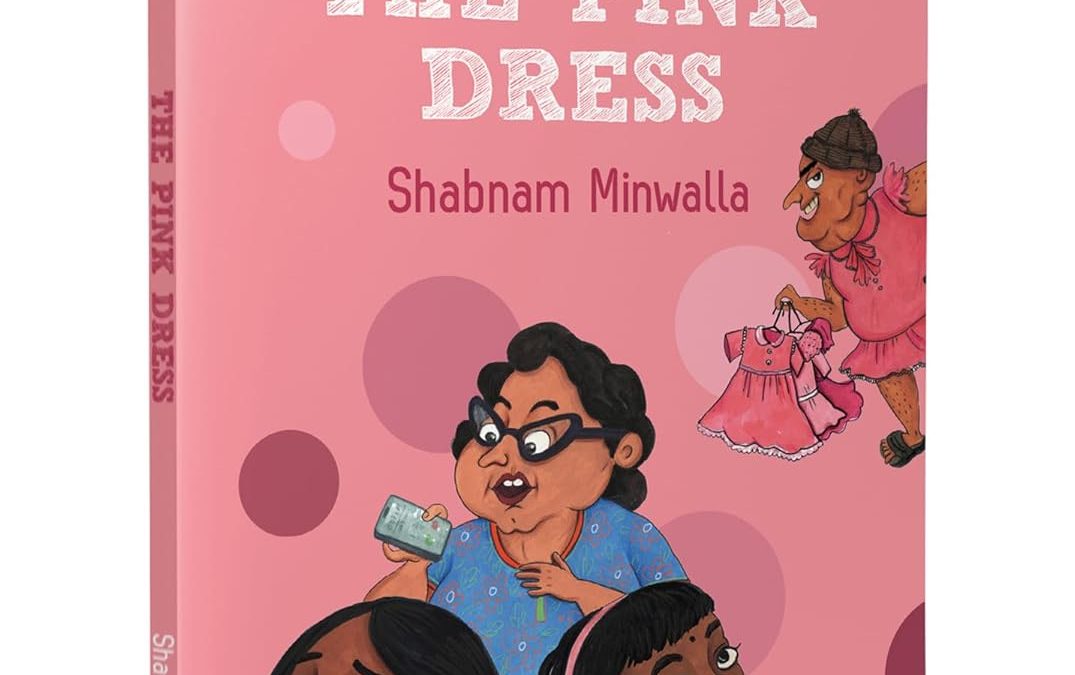 Book Review — The Pink Dress by Shabnam Minwalla and Tanvi Bhat
