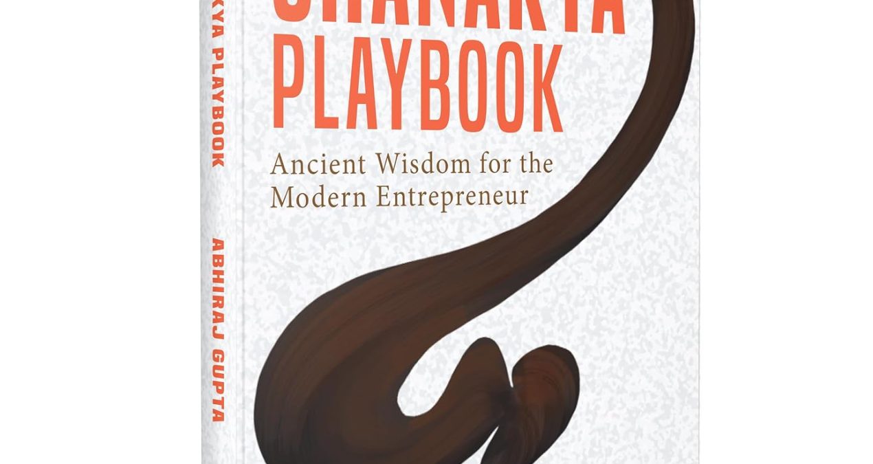 Book Review — The Chanakya Playbook by Abhiraj Gupta